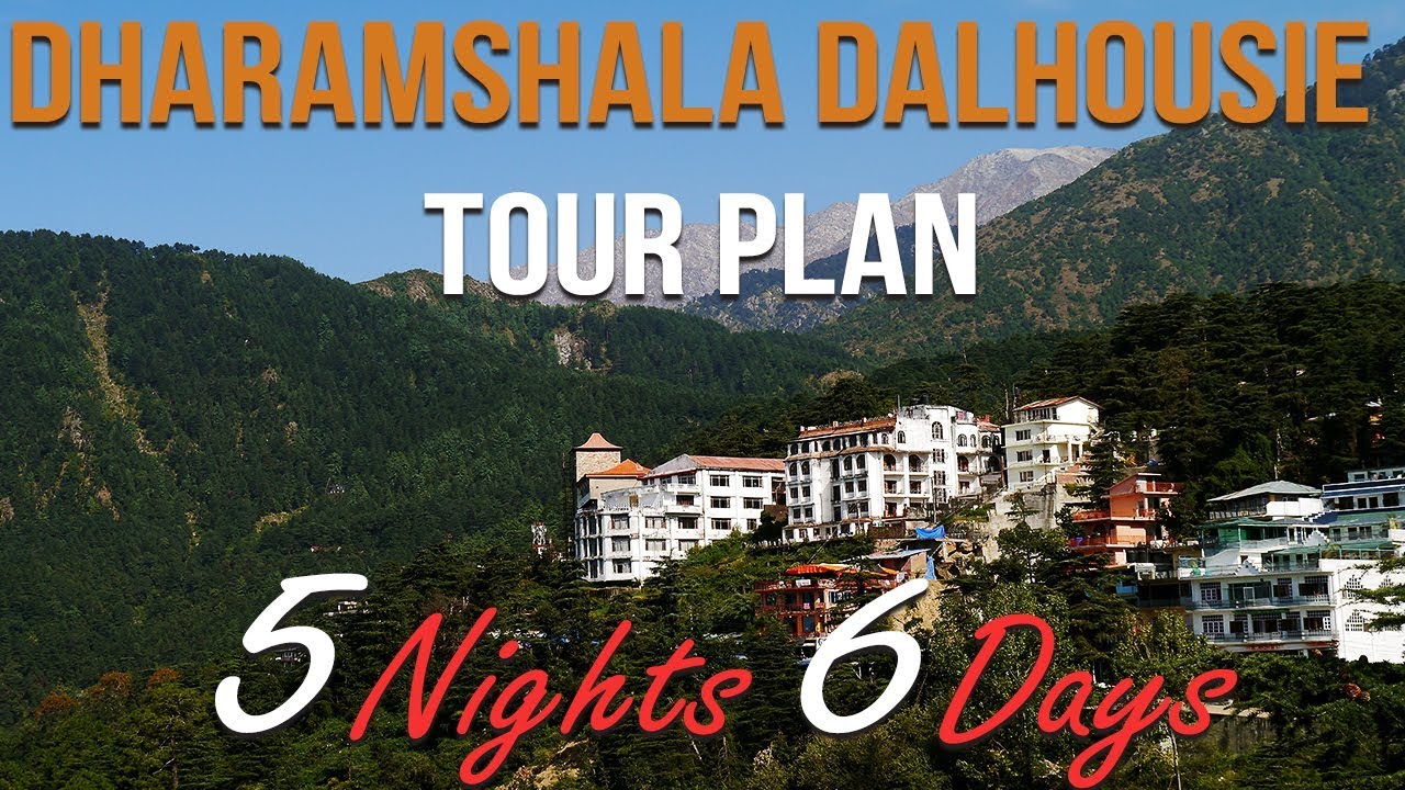 dalhousie dharamshala tour plan