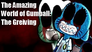 'The Amazing World Of Gumball: The Grieving' - By xxZeroZonexx