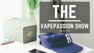 Vape Vlog! The VapePassion Show Episode 04