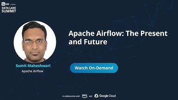 Apache Airflow - The present and the future - Sumit Maheshwari, Apache Airflow