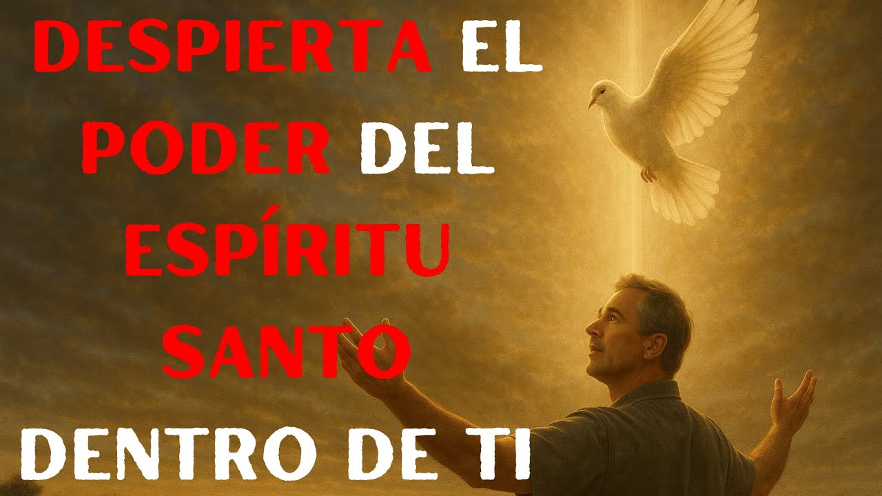 Libera el PODER Transformador del ESPÍRITU SANTO en TU VIDA - YouTube