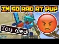 IM SO BAD AT PVP!