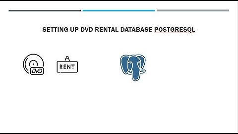 Setting up DVDrental database for PostgreSQL