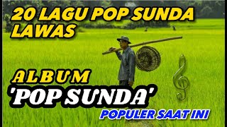 20 LAGU POP SUNDA TERBAIK DAN POPULER PALING BANYAK DIDENGAR || POP SUNDA LAWAS