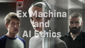 Unpacking the Ethics of AI: An Ex Machina Deep-Dive