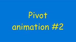 My second pivot animation