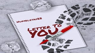Humbletay23- Letter To You