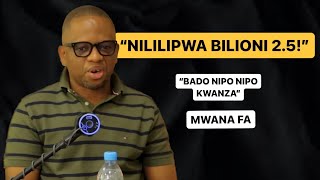 Mwana FA | Tulikaa Mahakamani Miaka 7 | Nililipwa Bilioni 2.5 |Sina Hata Shilingi 10 |Bado Nipo Nipo