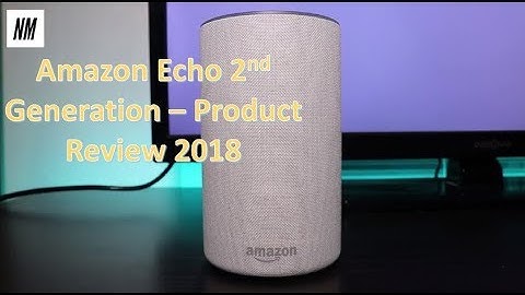 Amazon Echo 2nd Generation - Product Review 2018