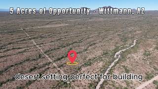 Own 5 Acres in Arizona! | Build, Farm, or Invest in Wittmann, AZ