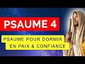 🙏 PSAUME 4 🙏 PUISSANT PSAUME pour DORMIR en PAIX et CONFIANCE