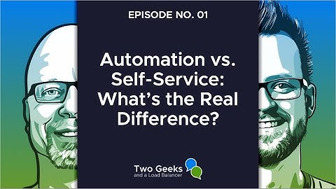 Automation vs  Self Service: What’s the Real Difference?