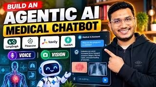 Build an Agentic AI Medical Chatbot with LangGraph, Pinecone, Tavily & FastAPI | Voice + Vision