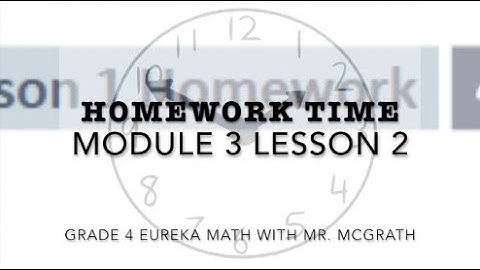 Eureka Math Homework Time Grade 4 Module 3 Lesson 2