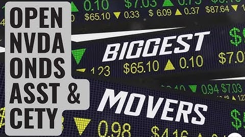 Top Active Stocks: OPEN, NVDA, ONDS, ASST & CETY
