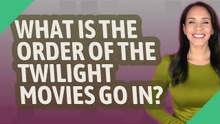 Twilight movies ...