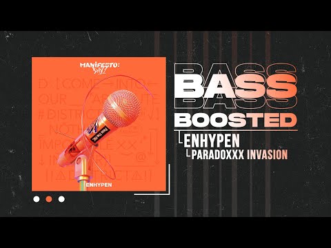 ENHYPEN 엔하이픈 ParadoXXX Invasion BASS BOOSTED 