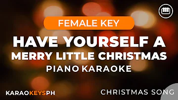 Have Yourself A Merry Little Christmas (Female Key - Piano Karaoke)