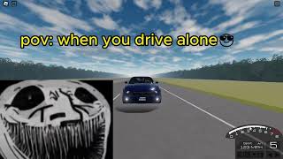 pov: when you drive alone