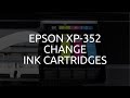 Epson XP-352 Change Ink Cartridges