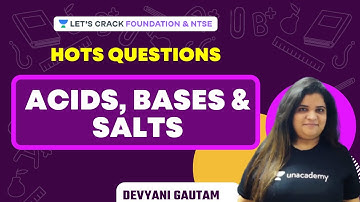 Acids, Bases & Salts | HOTS Questions | NTSE & Foundation | Devyani Gautam