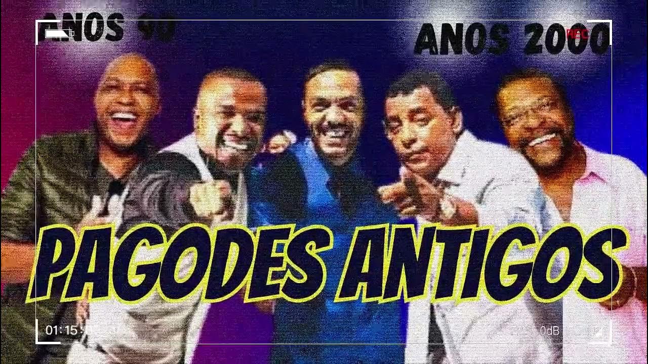 PAGODES DAS ANTIGAS(SÓ PAGODE TOP) pAGODES ANOS 90 E ANOS 2000 PRA VOCÊ