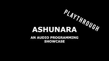 Ashunara Project Playthrough (UE5 Audio Programming) 🔊