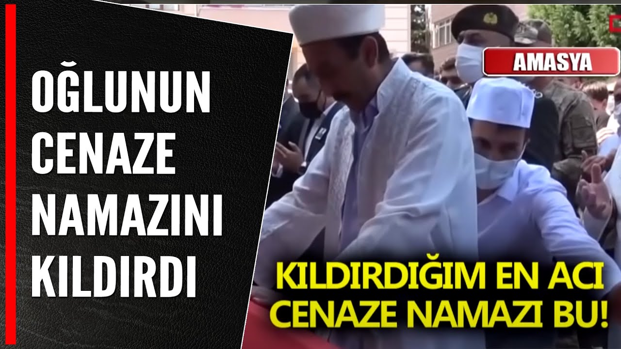 OĞLUNUN CENAZE NAMAZINI KILDIRDI!
