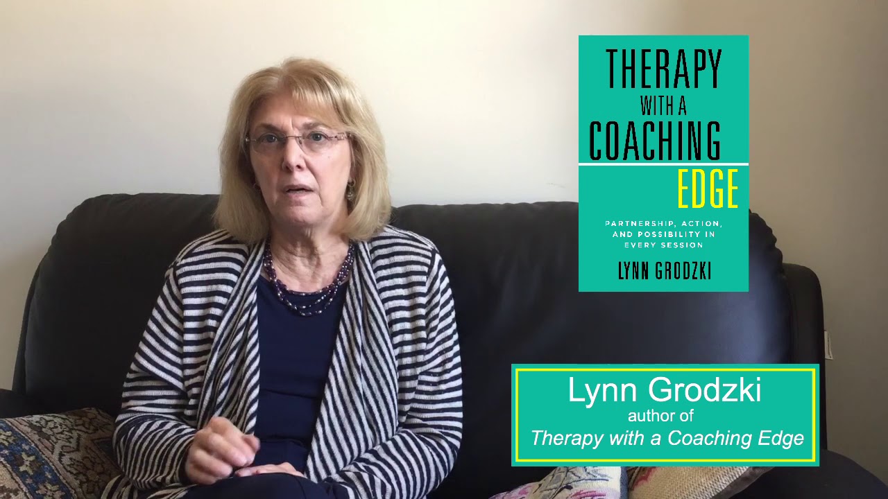 Lynn Grodzki discusses practical takeaways from THERAPY WITH A COACHING EDGE