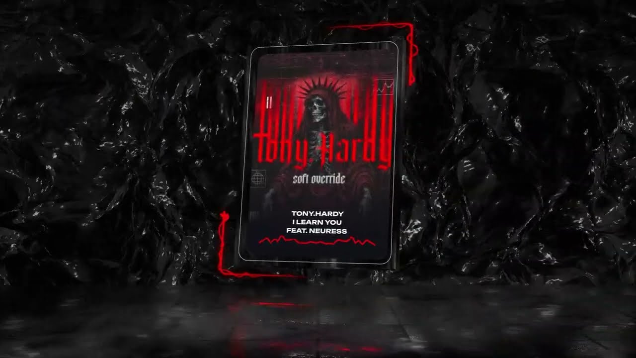 Tony.Hardy - I Learn You (feat. NEURESS)