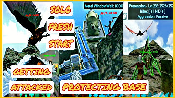 [ Ark Mobile ] - Fresh Start Solo - Keep Getting Raided - Defending Base