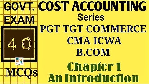 MCQs On Cost Accounting | Objective Questions on Cost Accounting Introduction | 40 MCQs | Chapter 1