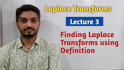 Laplace Transforms | Lecture 3 | Finding Laplace Transform using Definition