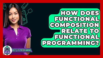 How Does Functional Composition Relate To Functional Programming? - Next LVL Programming