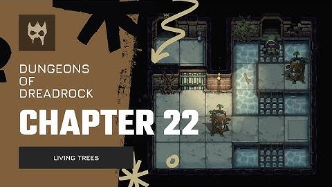 Dungeons of Dreadrock Chapter 22 "LIVING TREES" Tutorial Walkthrough Solution Game