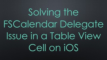 Solving the FSCalendar Delegate Issue in a Table View Cell on iOS