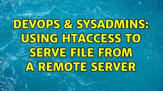 DevOps & SysAdmins: Using htaccess to serve file from a remote server (2 Solutions!!) Profile