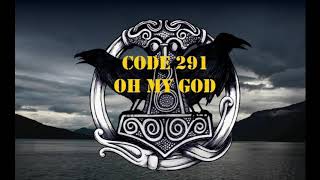 Video thumbnail of "Code 291 - Oh my god"