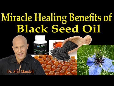 30 Miracle Healing Benefits of Black Seed Oil - Dr. Alan Mandell, D.C ...