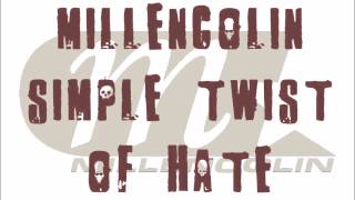 MILLENCOLIN - Simple Twist Of Hate
