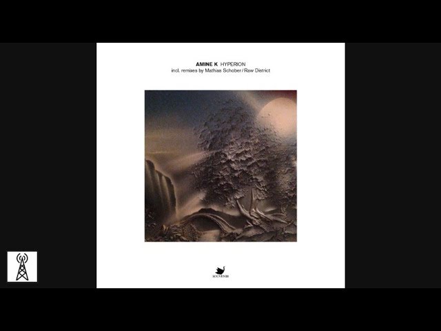 Amine K - Hyperion (Raw District Remix)