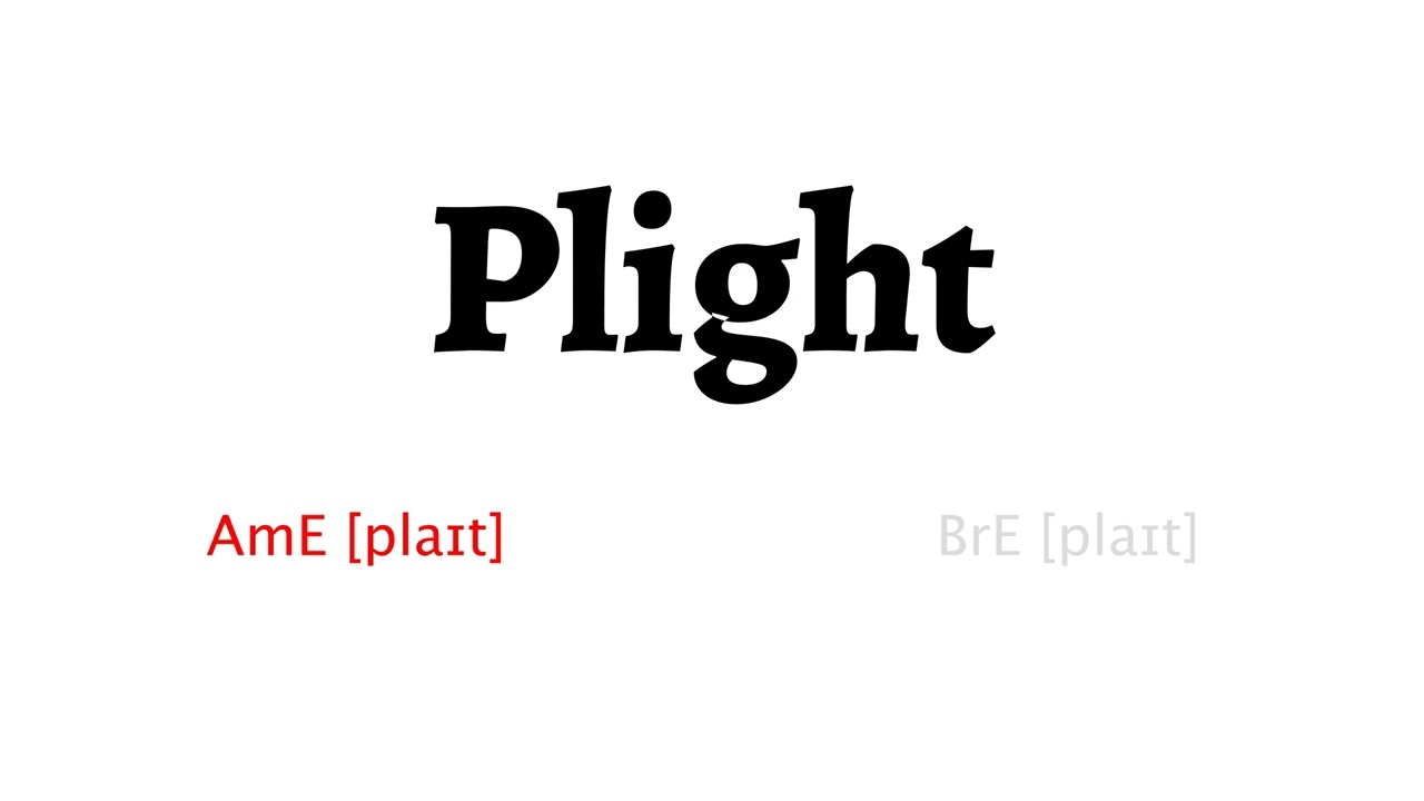 How To Pronounce Plight In American English And British English