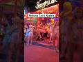#pattaya #thailand #soi6pattaya #pattayasoi6 #pattayanightlife #shorts #shortvideo #nightlife