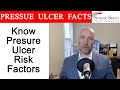 Pressure Ulcer Fact 50: Know risk factors