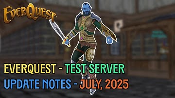 July 2025 Test Server Patch Notes - Everquest News