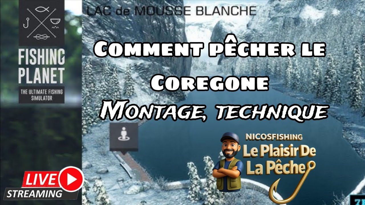 🔴 TUTO FISHING PLANÈTE #6 Pêcher Le Coregone, Technique, Montage