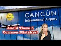 Cancun airport  avoid 5 common mistakes at the cancun airport  cancun airport tips