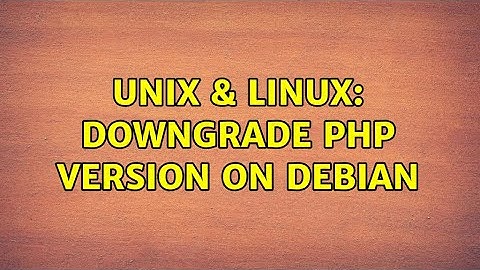 Unix & Linux: Downgrade php version on debian