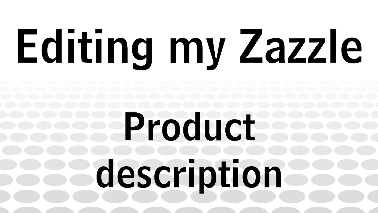 Editing My Zazzle Product Description YouTube