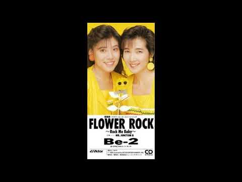 W0135 Be 2「FLOWER ROCK ~Rock Me Baby~」